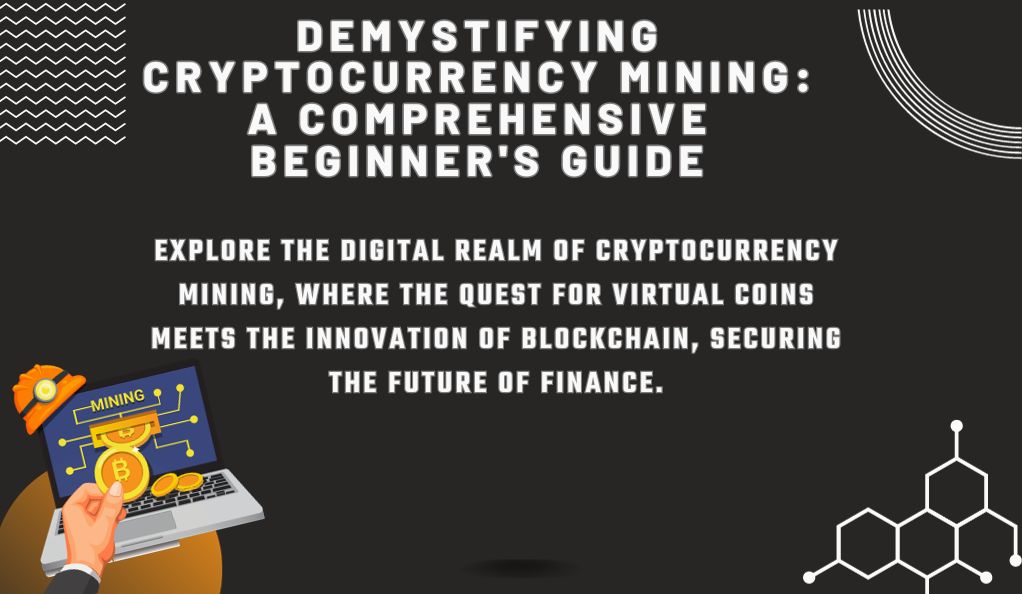 Demystifying Cryptocurrency Mining A Comprehensive Beginner's Guide
