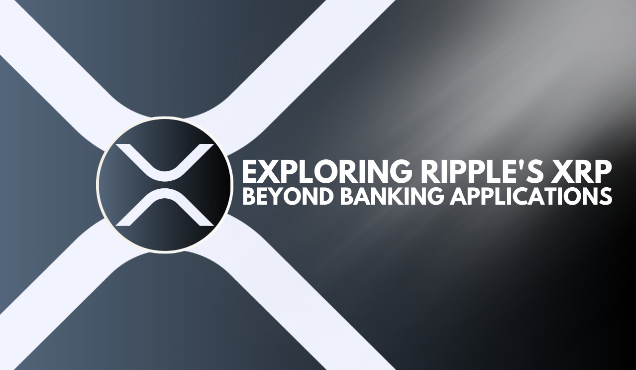 Ripple's XRP applications beyond banking