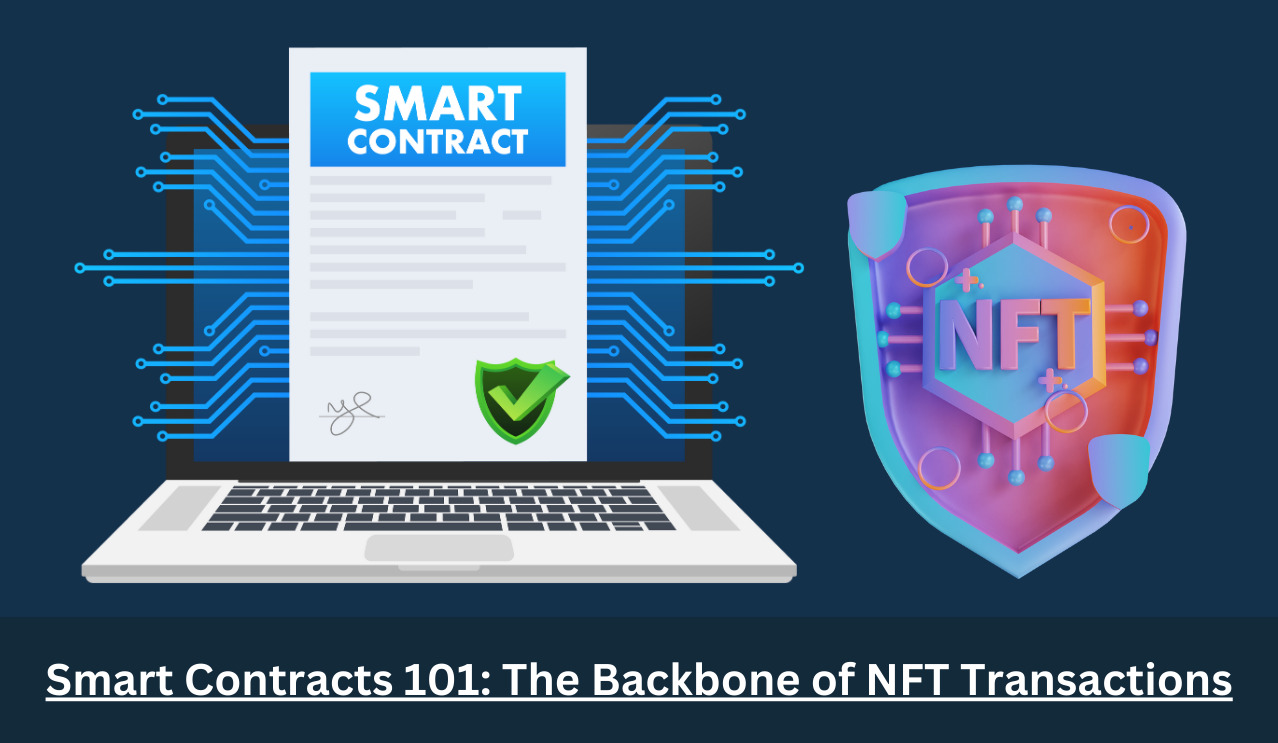 Smart Contracts 101 The Backbone of NFT Transactions